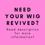 NEED YOUR WIG REVIVED?